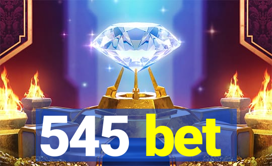 545 bet